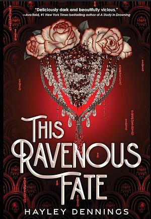 This Ravenous Fate: A Decadent Romantic Fantasy Set in Jazz Age Harlem! by Hayley Dennings