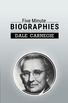 Five Minute Biographies by Dale Carnegie