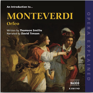 Introduction to Monteverdi: Orfeo by Thomson Smillie