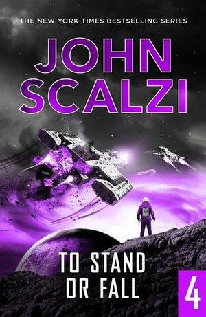 To Stand or Fall: The End of All Things by John Scalzi