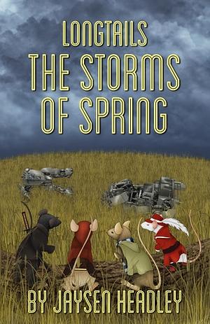 Longtails: The Storms of Spring by Jaysen Headley