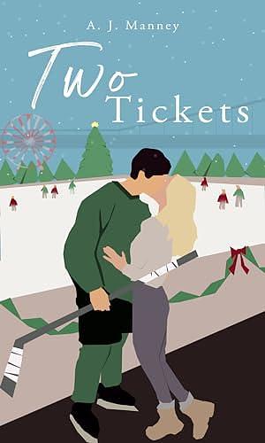 Two Tickets : A Holiday Hockey RomCom by A. J. Manney, A. J. Manney