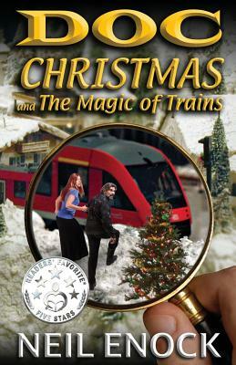 Doc Christmas and The Magic of Trains by Neil Enock