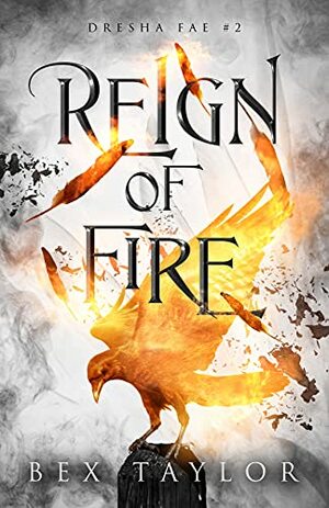 Reign of Fire by Bex Taylor