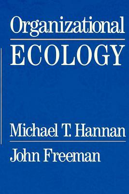 Organizational Ecology P by Michael T. Hannan