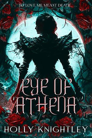 Eye of Athena by Holly Knightley