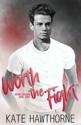 Worth the Fight by Kate Hawthorne