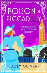 Poison In Piccadilly by Kelly Oliver