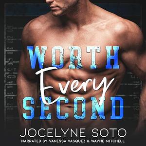 Worth Every Second by Jocelyne Soto