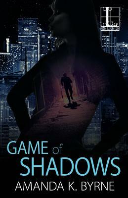 Game of Shadows by Amanda K. Byrne