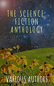 The Science Fiction Anthology by Fritz Leiber, Philip K. Dick, Lester del Rey, Ben Bova, Andre Norton, Marion Zimmer Bradley, The griffin classics, Murray Leinster, Harry Harrison