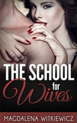 The School For Wives by Magdalena Witkiewicz
