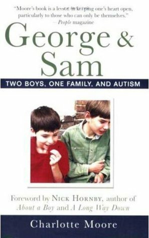 George & Sam: Two Boys, One Family, and Autism by Charlotte Moore, Nick Hornby