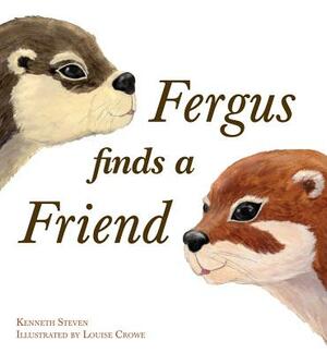 Fergus Finds a Friend by Kenneth Steven