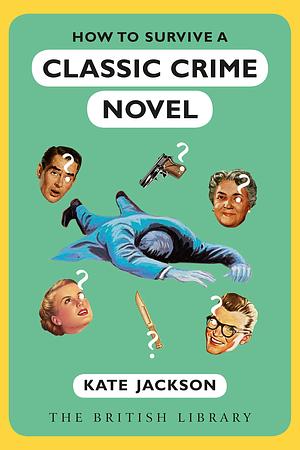 How to Survive a Classic Crime Novel by Kate Jackson