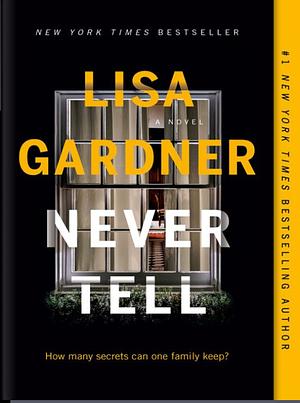 Never Tell by Lisa Gardner