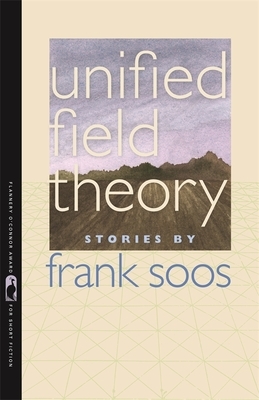 Unified Field Theory: Stories by Frank Soos