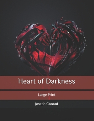Heart of Darkness: Large Print by Joseph Conrad
