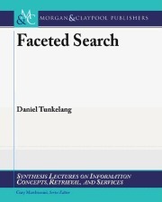 Faceted Search by Daniel Tunkelang, Gary Marchionini