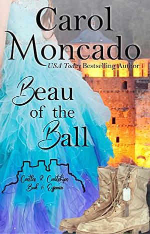 Beau of the Ball (Tiaras & True Love Book 7) by Carol Moncado