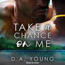 Take a Chance on Me by D.A. Young