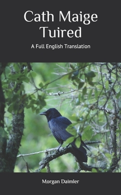 Cath Maige Tuired: A Full English Translation by Morgan Daimler