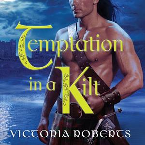 Temptation in a Kilt by Victoria Taylor Roberts