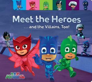 Meet the Heroes . . . and the Villains, Too! by Maggie Testa