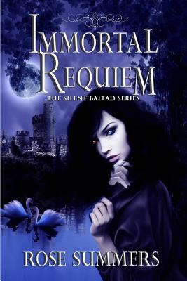 Immortal Requiem: The Silent Ballad Series by Brittany Brown, Rose Summers