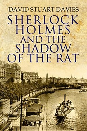 Sherlock Holmes and the Shadow of the Rat by David Stuart Davies