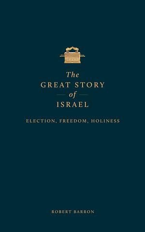 The Great Story of Israel by Archbishop Robert Barron