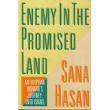 Enemy in the Promised Land: Egyptian Woman's Journey into Israel by Sana Hasan