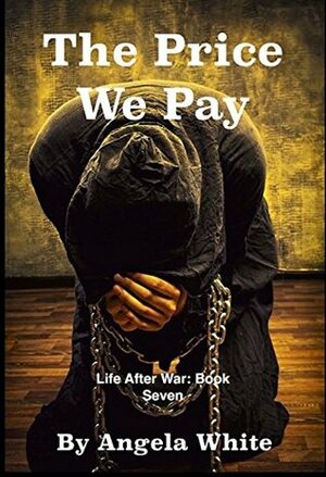 The Price We Pay (Life After War, #7) by Angela White