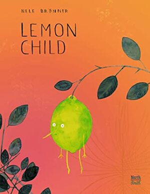Lemon Child by Nele Brönner