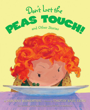 Don't Let the Peas Touch! by Deborah Blumenthal, Timothy Basil Ering
