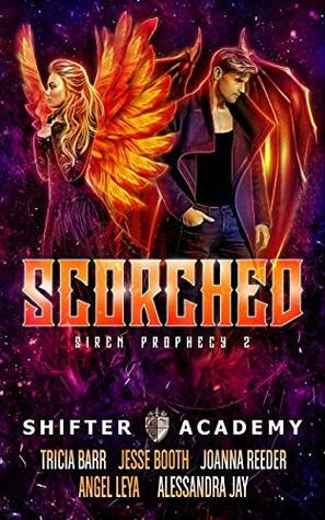Scorched by Tricia Barr, Angel Leya, Joanna Reeder, Alessandra Jay, Jesse B. Booth