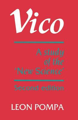 Vico: A Study of the New Science by Leon Pompa