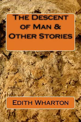 The Descent of Man & Other Stories by Edith Wharton