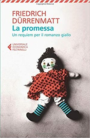 La promessa. Un requiem per il romanzo giallo. by Friedrich Dürrenmatt