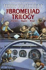 The Bromeliad Trilogy: Truckers, Diggers, and Wings by Terry Pratchett