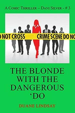 The Blonde with the Dangerous 'Do by Duane Lindsay