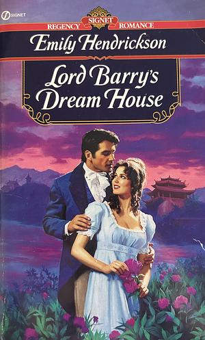 Lord Barry's Dream House by Emily Hendrickson