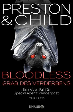 BLOODLESS - Grab des Verderbens: Ein neuer Fall für Special Agent Pendergast. Thriller by Douglas Preston, Lincoln Child