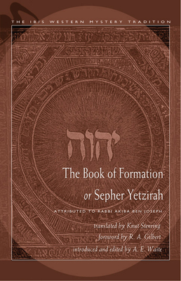 The Book of Formation or Sepher Yetzirah: Attributed to Rabbi Akiba Ben Joseph by 