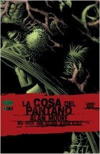 La cosa del pantano. Libro seis by Alan Moore, Stephen R. Bissette