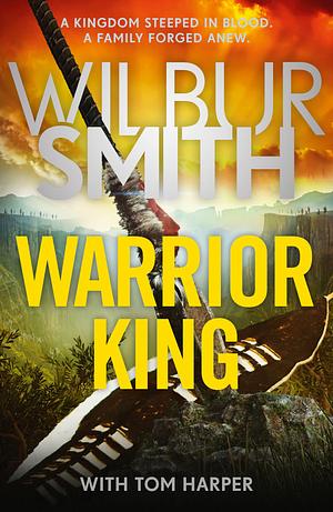 Warrior King by Wilbur Smith