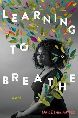 Learning to Breathe by Janice Lynn Mather
