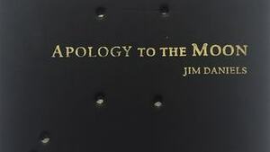 Apology to the Moon by Jim Daniels