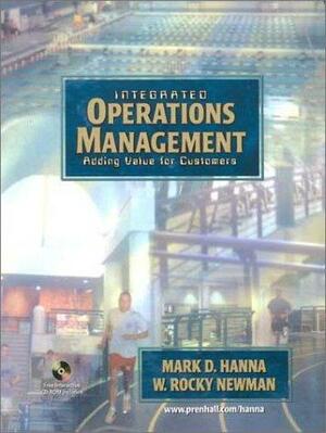Integrated Operations Management: Adding Value for Customers by W. Rocky Newman, Mark Hanna