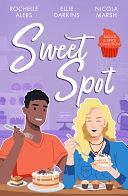 Sugar &amp; Spice: Sweet Spot: Second-Chance Sweet Shop (Wickham Falls Weddings) / Frozen Heart, Melting Kiss / Sweet Thing by Rochelle Alers, Nicola Marsh, Ellie Darkins